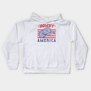 Howdy America 4th Of July Funny America Gift Kids Hoodie